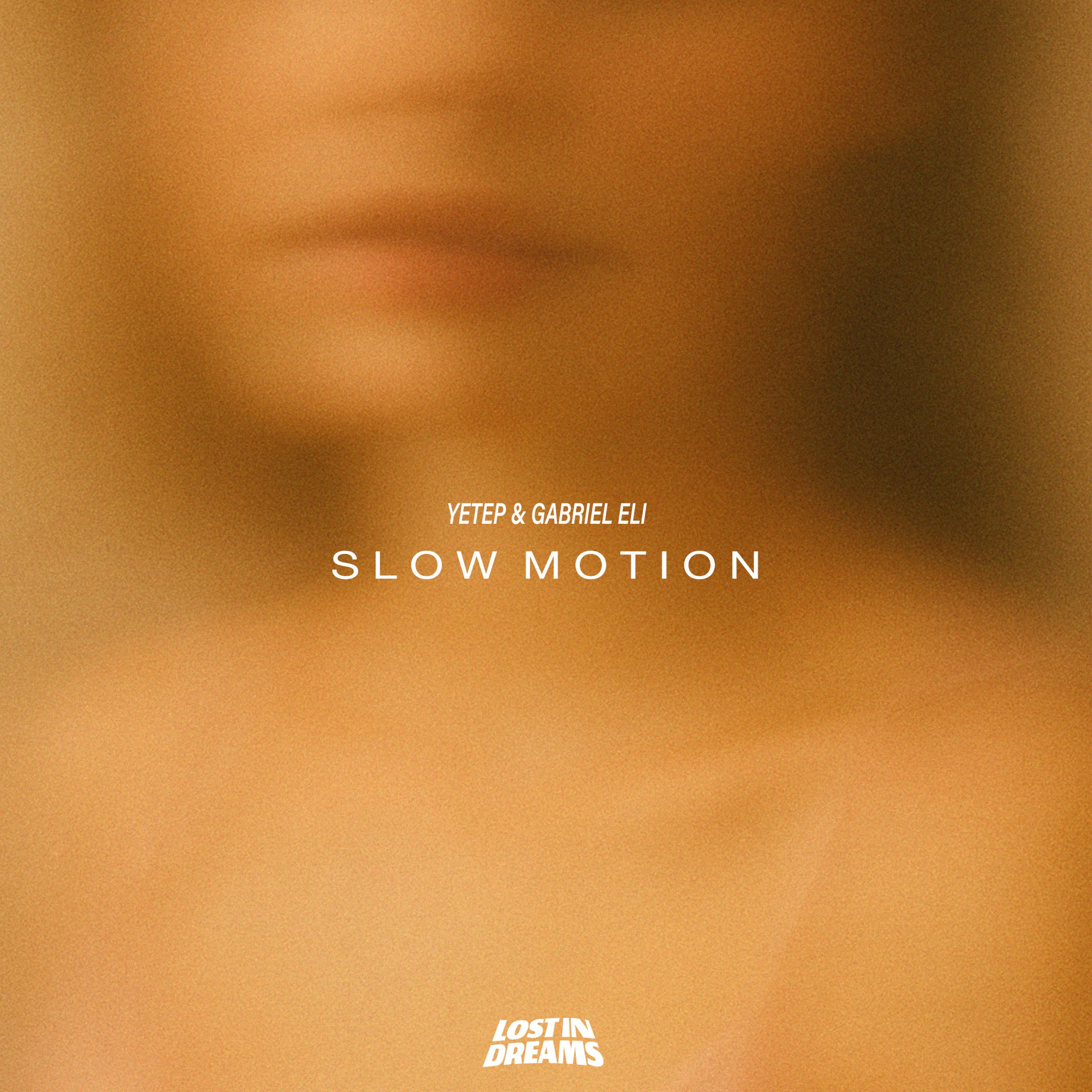 yetep & Gabriel Eli - Slow Motion